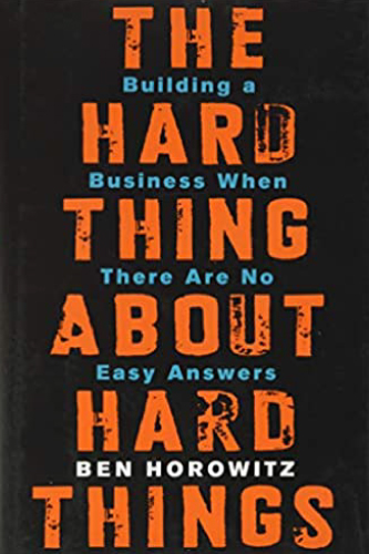 The Hard Thing About Hard Things book cover by Ben Horowitz